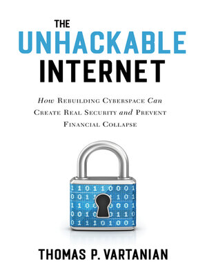 cover image of The Unhackable Internet